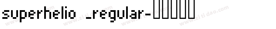 superhelio _regular字体转换